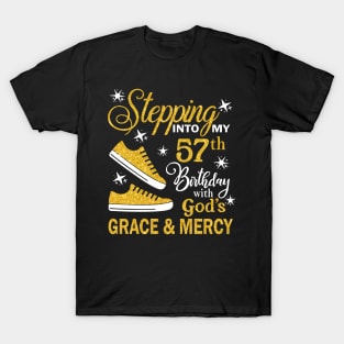 Stepping Into My 57th Birthday With God's Grace & Mercy Bday T-Shirt